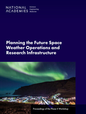cover image of Planning the Future Space Weather Operations and Research Infrastructure